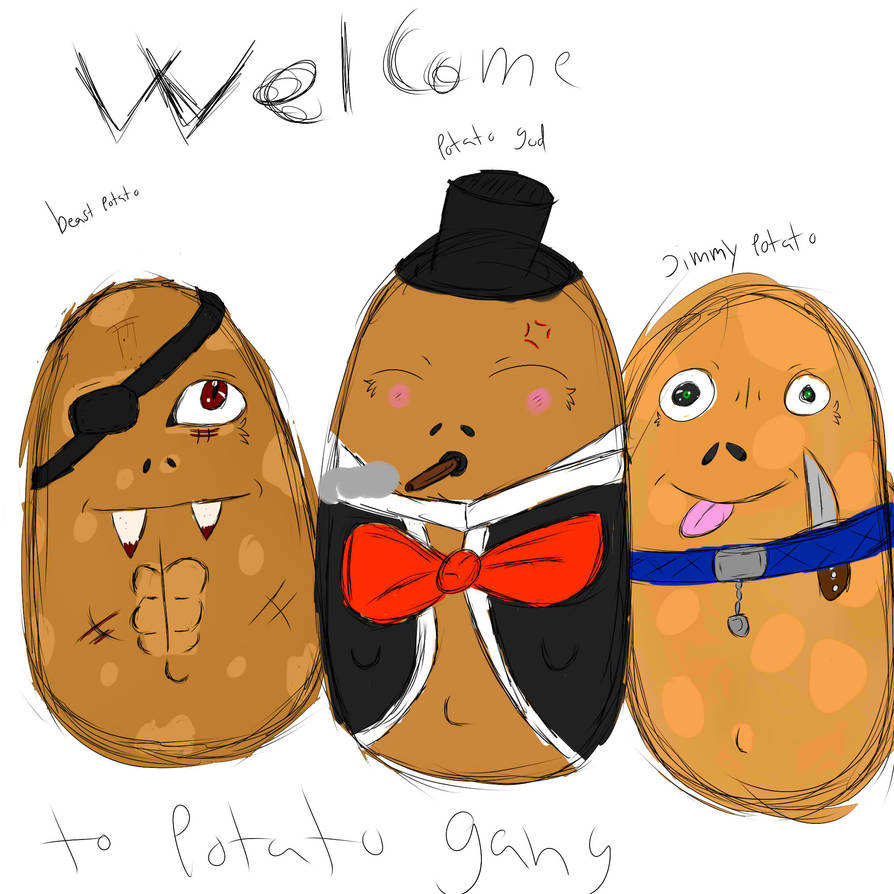 Potato Gang by Demonic75 on DeviantArt