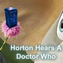 Horton Hears A Doctor Who