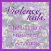 Violence, Kids