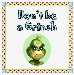 Don't Be A Grinch