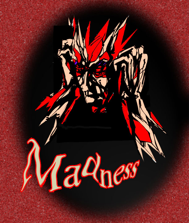 Madness by Sentinelgrafx on DeviantArt