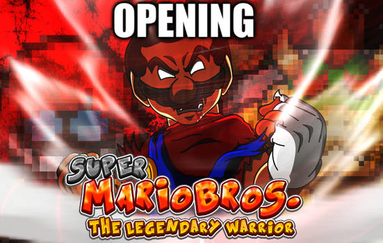 SMB: The Legendary Warrior Opening (Edited)