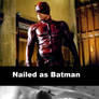 Failed as Daredevil, Nailed as Batman