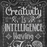 Creativity is Intellegence Having Fun