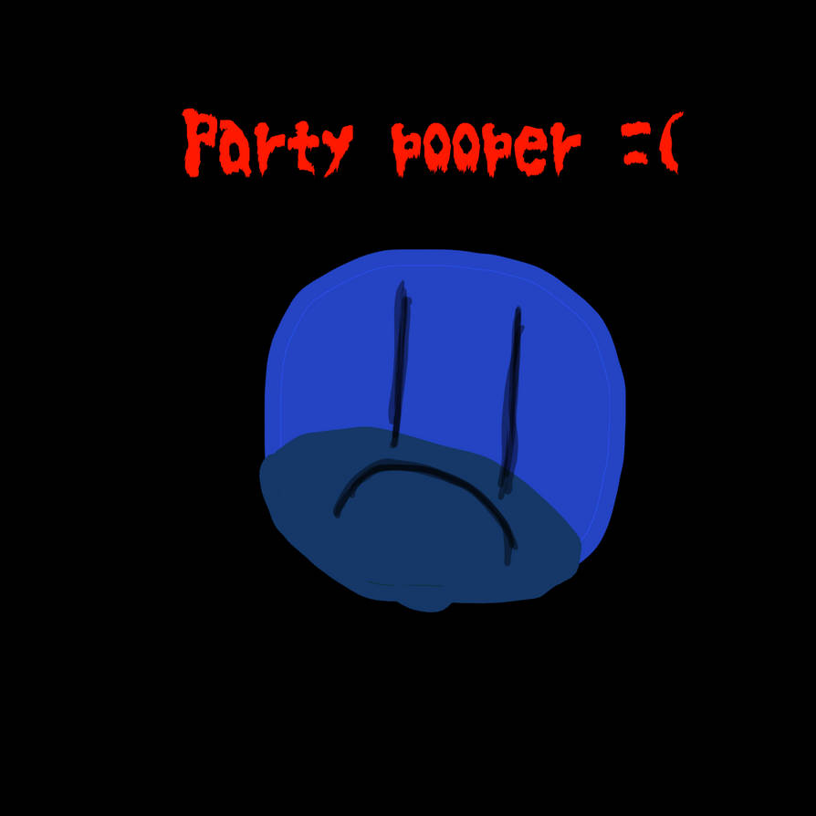 Part Pooper Party pooper =( by LMAN307LRG14337BOIII on DeviantArt