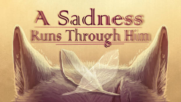 A Sadness Runs Through Him MAP || Thumbnail