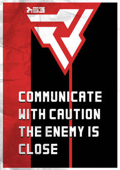Communicate With Caution The Enemy Is Close