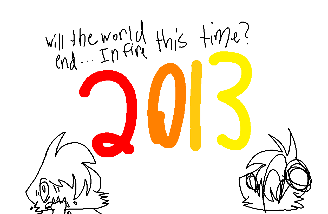 Will the world end in 2013?