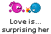 Love is... surprising her