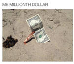 Me Millionth Dollar