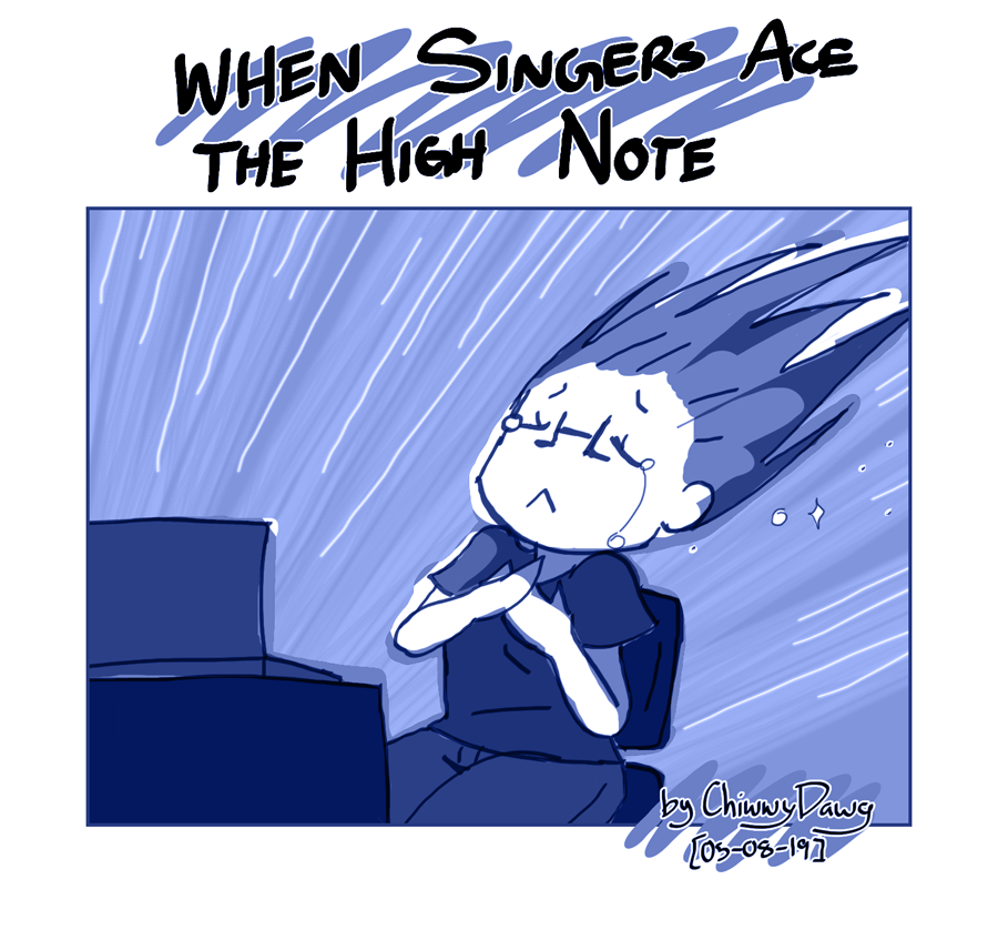 When Singers Ace the High Note by ChiwwyDawg on DeviantArt