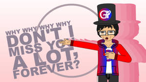 Why don't I miss you a lot, forever?