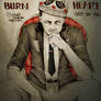 I will burn the heart out of you...