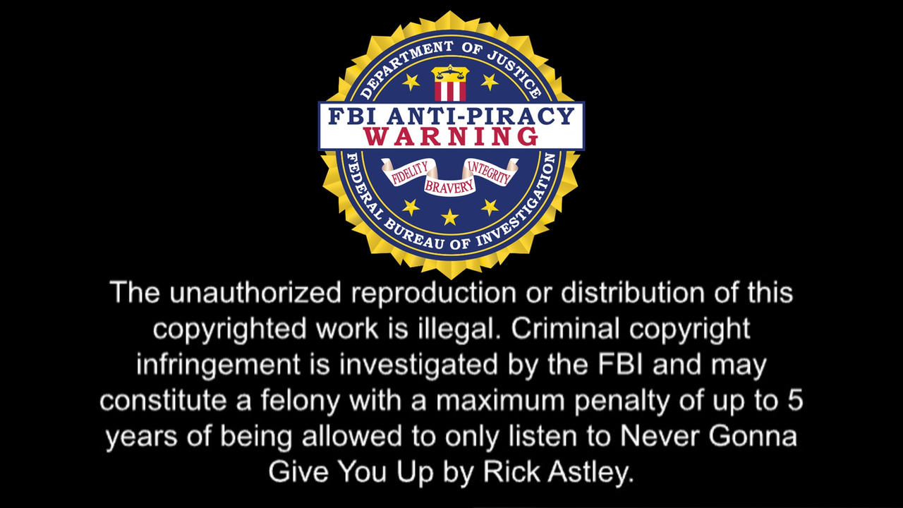 Fanmade FBI Warning (Rickroll Punishment) by 20thcenturystudios33 on  DeviantArt