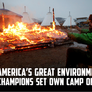 America's Environmental Champions Burn Down Camp