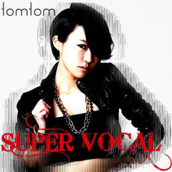 tomtom: Super Vocal