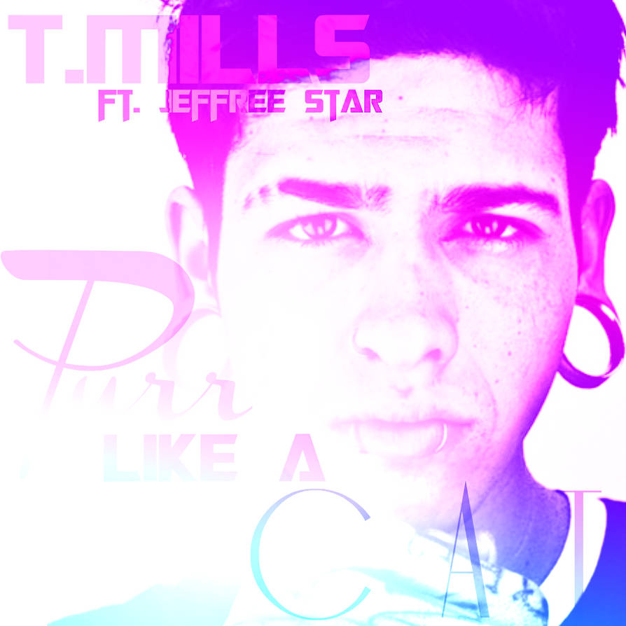 T Mills Ft Jeffree Star Purr Like A Cat By Awesmatasticaly Cool On Deviantart