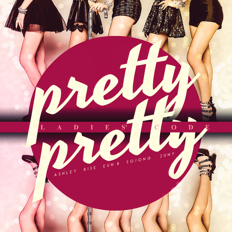 Ladies' Code: PRETTY PRETTY by Awesmatasticaly-Cool on DeviantArt