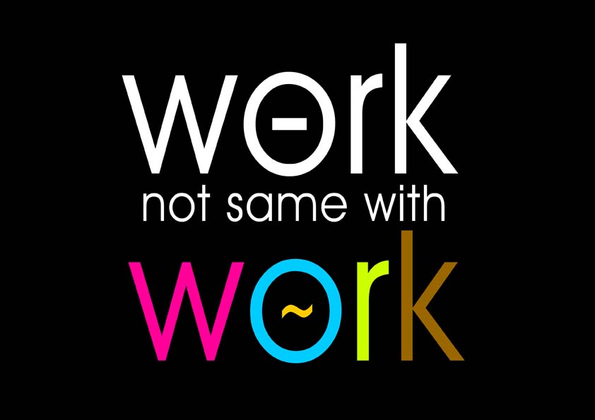 work not same with work...