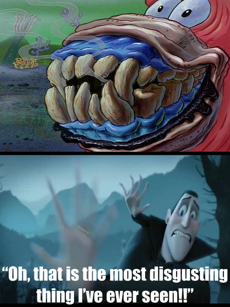 Patrick 2 Tooth Patrick's Teeth Disgusts Dracula by diegolopez20 on DeviantArt