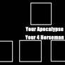 Apocalypse and 4 Horseman Meme