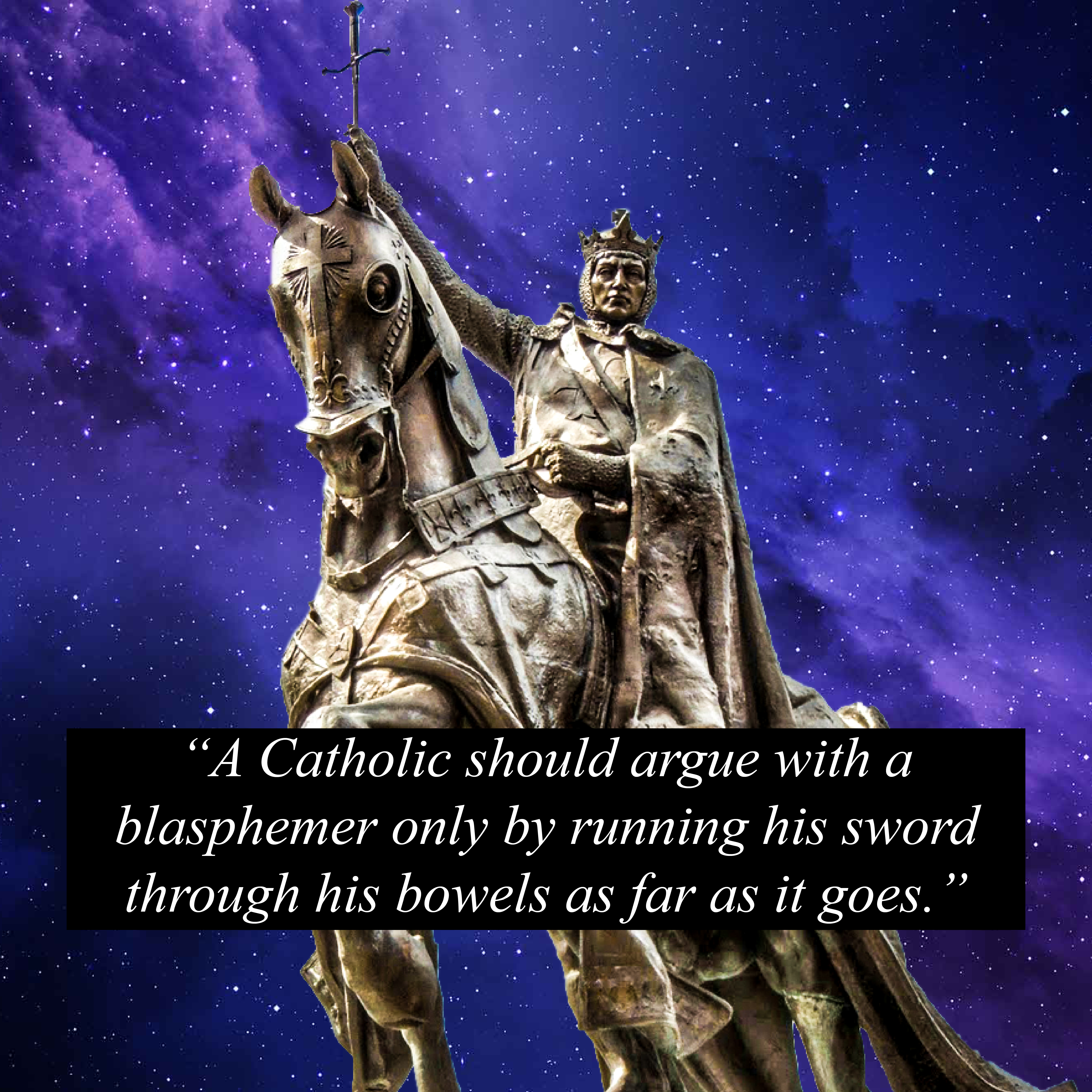 St King Louis IX (Quote w/out filter) by TradRaider on DeviantArt