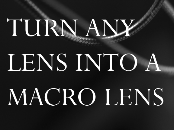 Change your lens into a macro