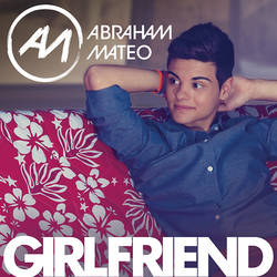 Abraham Mateo - Girlfriend (Single)