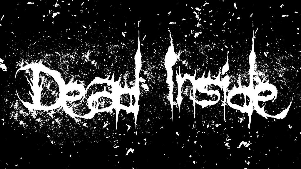 Dead Inside Script Dead inside by Tushibil on DeviantArt