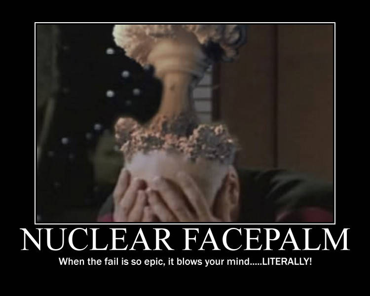 nuclear_facepalm_poster_by_nianden_d2hzb8y-375w-2x.jpg nuclear_facepalm_poster_by_nianden_d2hzb8y-375w-2x.jpg