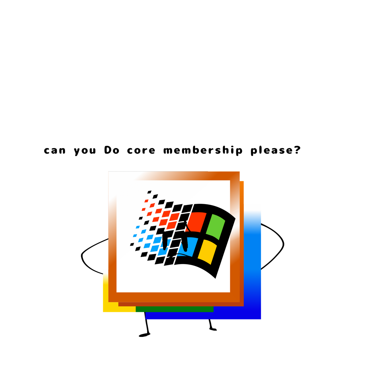 Can You Do Core Membership Please By 2000windowshakejoj On DeviantArt can-you-do-core-membership-please-by-2000windowshakejoj-on-deviantart