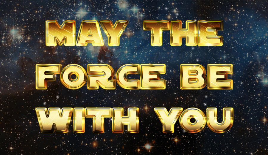 May the force be with you