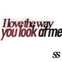 The way you look