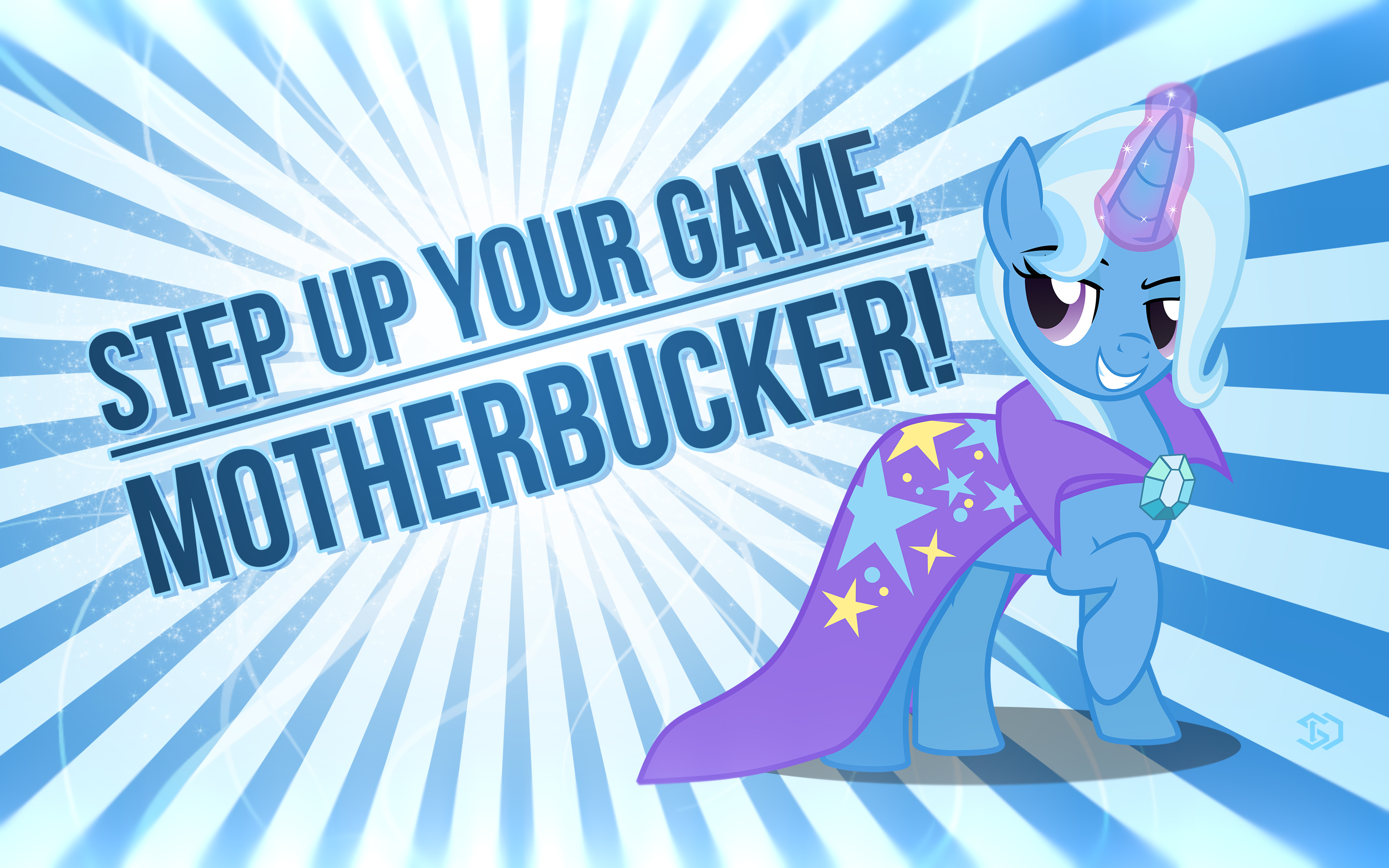 Trixie: Step Up Your Game, Motherbucker!