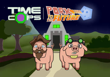 Time Cops 2.0 Pork to the Future