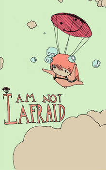 I am not Afraid