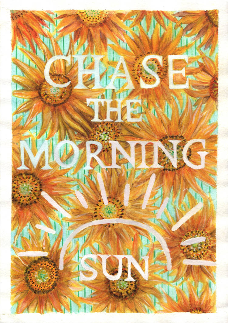 Chase the Morning Sun