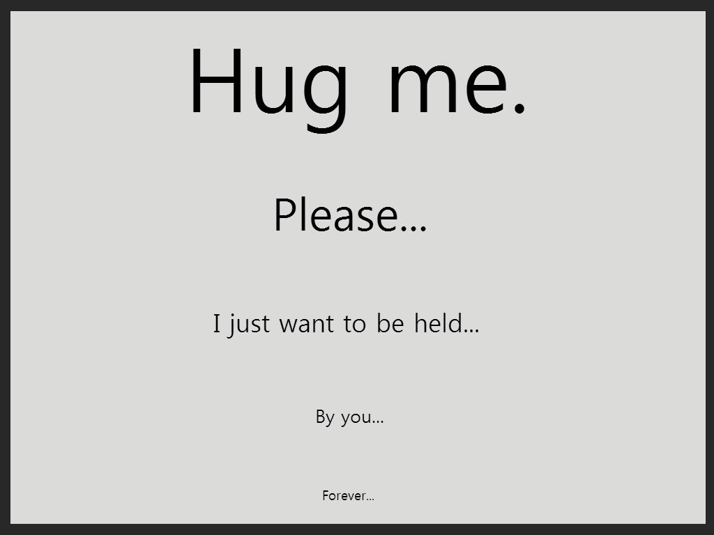 Hug Me.