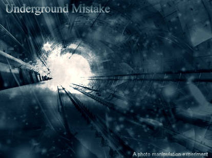 Underground Mistake