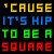 dAvatar 'Hip To Be A Square'