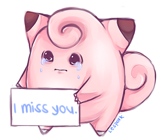 I miss you