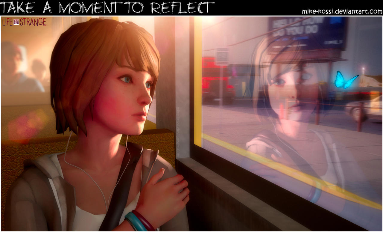 Life is Strange - Take a moment to Reflect