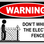 Don't whiz on the electric fence