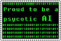 proud to be: a PSYCOTIC AI