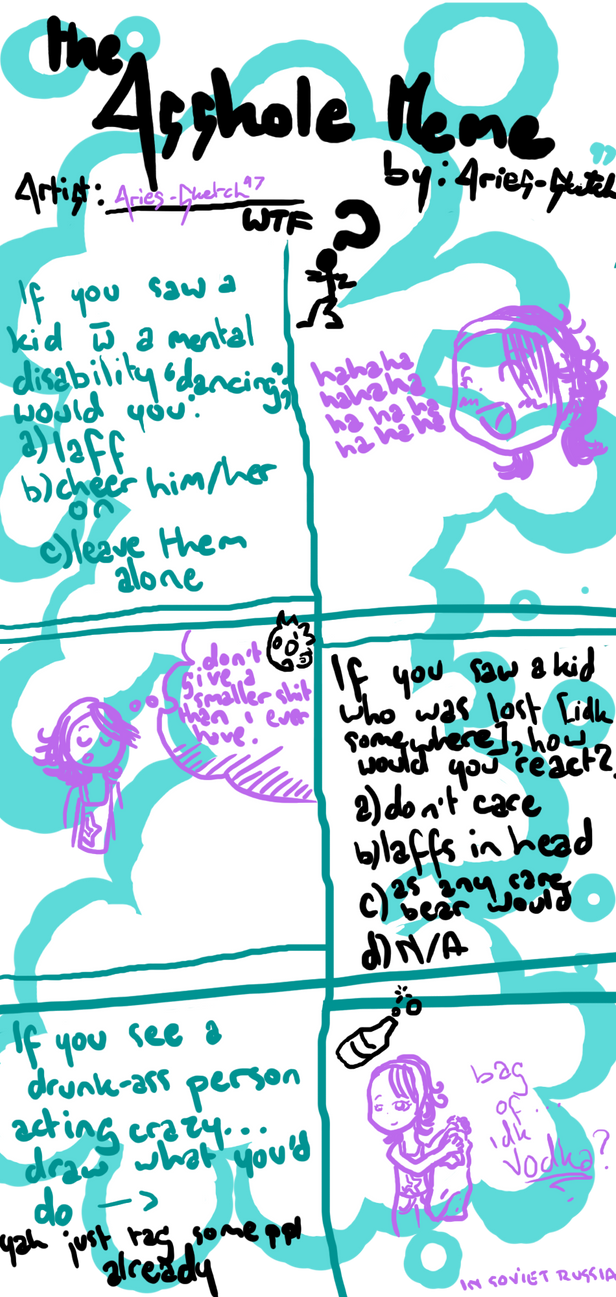 The Asshole Meme EXAMPLE By Aries sketch97 On DeviantArt the-asshole-meme-example-by-aries-sketch97-on-deviantart