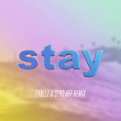 Yeahright! - Stay (Ehallz x Send Off Remix) Cover