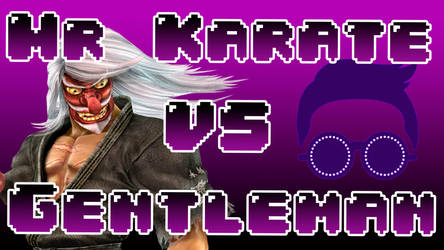 Mr Karate VS Gentleman