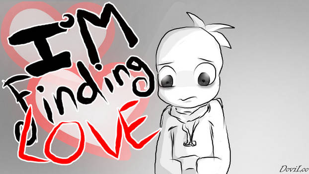 I'm finding Love - Animation [READ DESCRIPTION !]