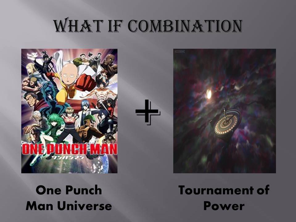 What If Combo O.P.M. Universe+Tournament of Power