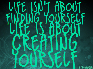 Creating Yourself